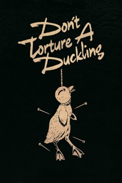 watch free Don't Torture a Duckling hd online