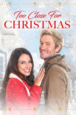 watch free Too Close For Christmas hd online