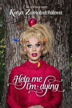 watch free Katya Zamolodchikova: Help Me I’m Dying hd online