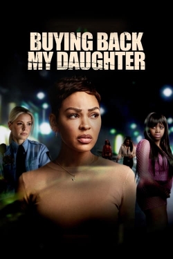 watch free Buying Back My Daughter hd online
