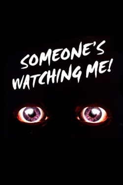 watch free Someone's Watching Me! hd online