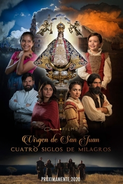 watch free Our Lady of San Juan, Four Centuries of Miracles hd online
