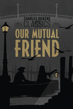 watch free Our Mutual Friend hd online