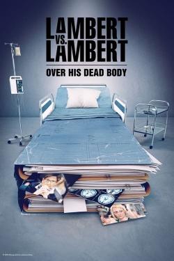 watch free Lambert vs. Lambert: Over His Dead Body hd online