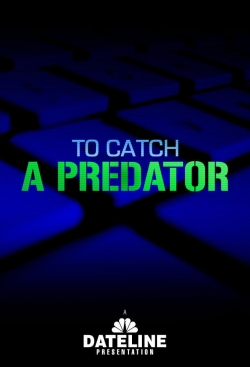 watch free To Catch a Predator hd online